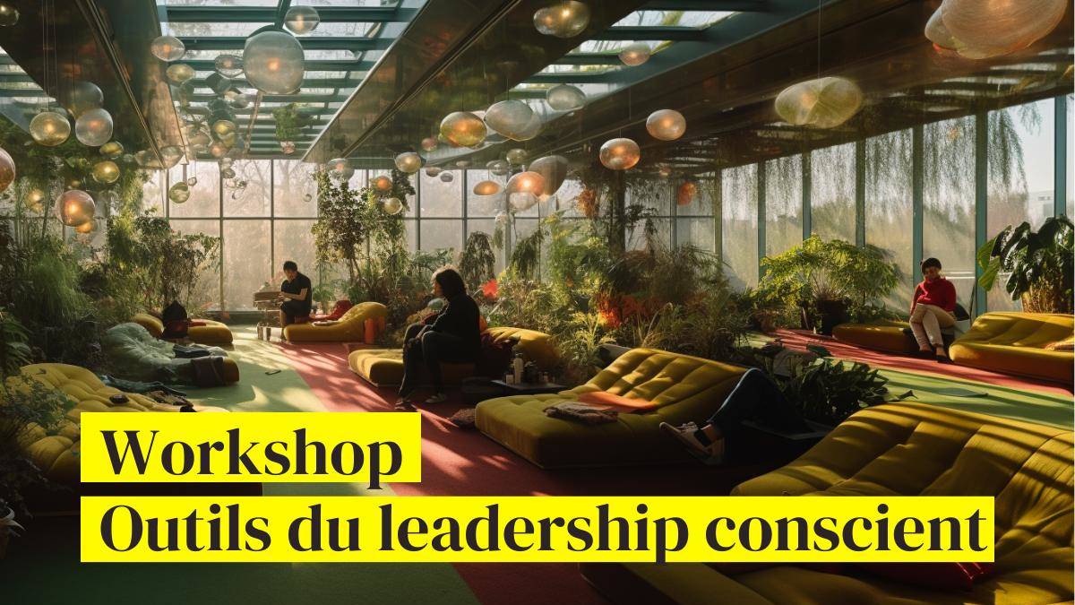 Workshop Outils leadership conscient Lausanne Valérie Demont Suisse